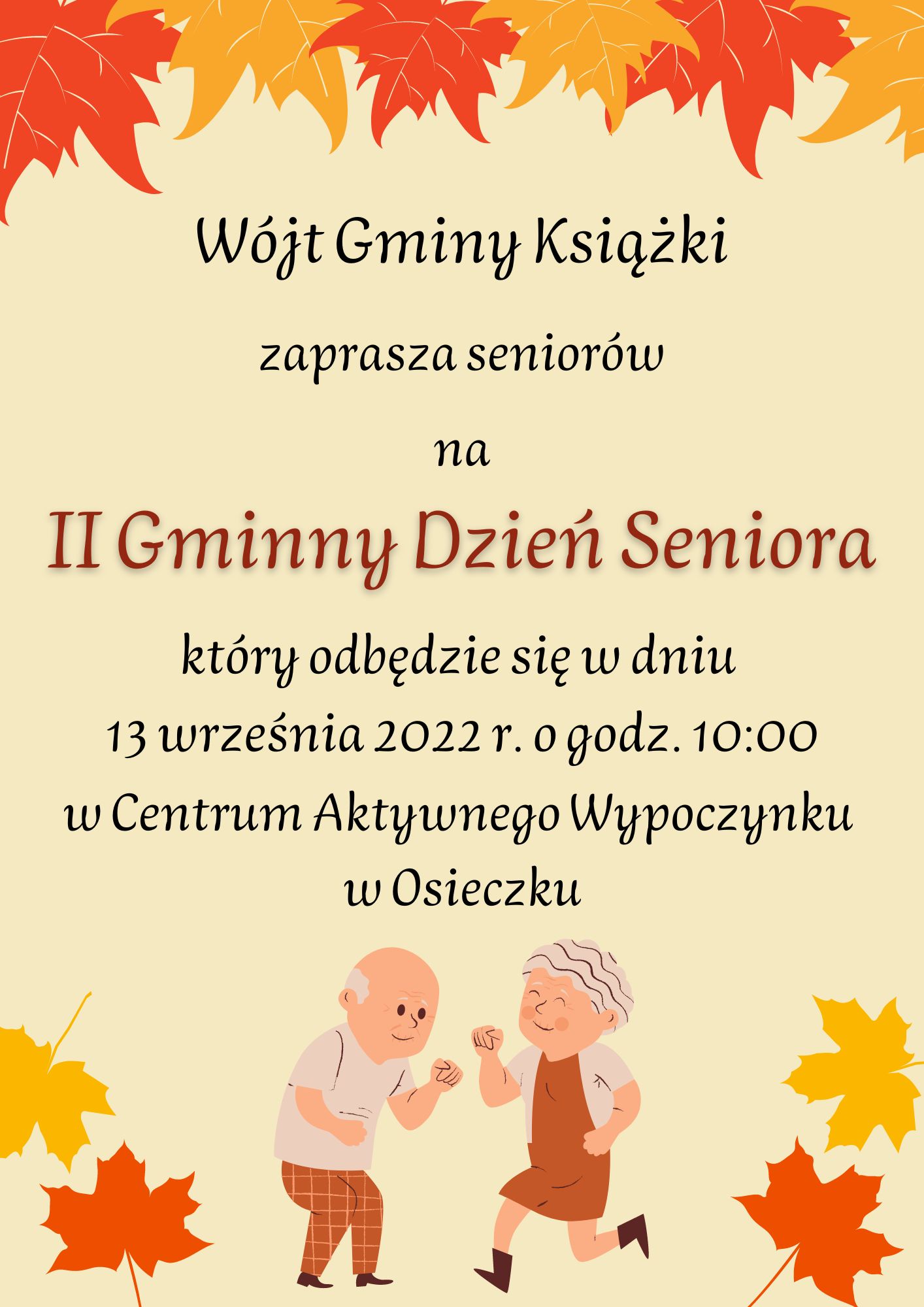 plakat - Wójt Gminy Książki zaprasza seniorów na II Gminny Dzień Seniora, który odbędzie się w dniu 13 września 2022 r. o godz. 10:00 w Centrum Aktywnego Wypoczynku w Osieczku