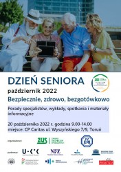 Plakat - Dzień Seniora październik 2022 Bezpieczni, zdrowo, bezgotówkowo. Porady specjalistów, wykłady, sp-otkania i materiały informacyjne. 20.10.2022 r. godz. 9:00-14:00. miejsce CP Caritas ul. Wyszyńskiego 7/9, Toruń