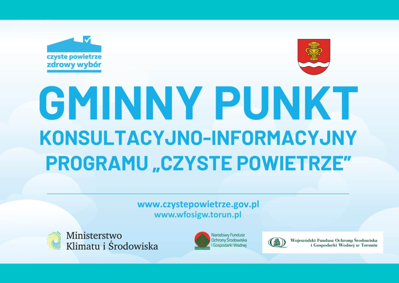 plakat - gminny punkt konsultacyjno-informacyjny programu "czyste powietrze" www.czystepowietrze.gov.pl, www.wfosigw.torun.pl