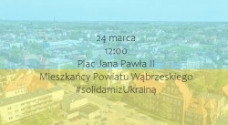 24 marca 12:00 Plac Jana Pawła II Mieszkańcy Powiatu Wąbrzeskiego #solidarniz Ukrainą