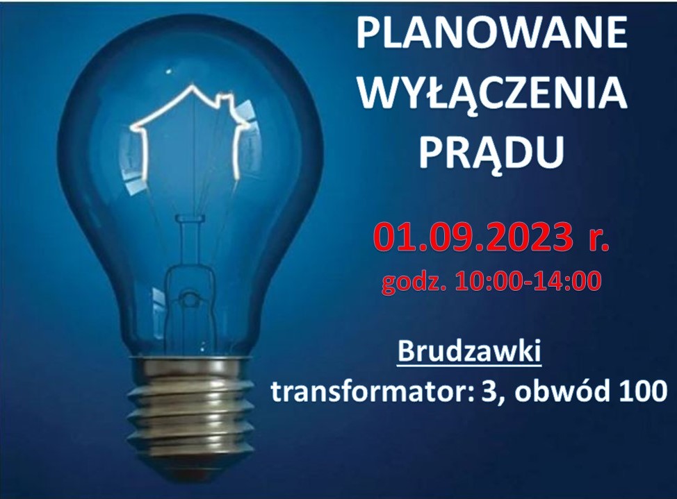 Planowe wyłączenia prądu 01.09.2023 r. godz. 10-14:00 Brudzawki, transformator 3, obwód 100